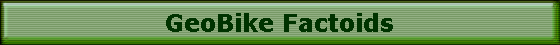 GeoBike Factoids